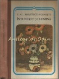 Intuneric si Lumina - I. Al. Bratescu-Voinesti, Minerva 1997, Roman, Beletristica, Coperta Cartonata