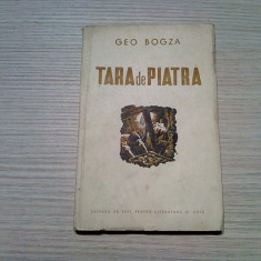 TARA DE PIATRA - Geo Bogza - ESPLA, editia I, 1951, 104 p.