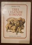 Trei legende rom&acirc;ne &ndash; Tiberiu Utan, Ion Creangă 1980, carte copii