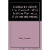 Dickeyville Grotto: The Vision of Father Mathias Wernerus