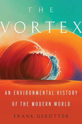 The Vortex: An Environmental History of the Modern World foto