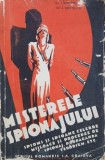 Misterele spionajului. Spioni si spioane celebre. Mijloace si procedee de spionaj, propaganda, terorism - I. Teodorescu, A. Hristescu