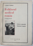 FOLKLORUL MEDICAL ROMAN COMPARAT , PRIVIRE GENERALA ,MEDICINA MAGICA de I. AUREL CANDREA 1944