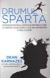 Dean Karnazes - Drumul catre Sparta. Retraind batalia antica si epopeea care a inspirat maratonul (Preda Publishing) - ultramaraton, alergare, 2018