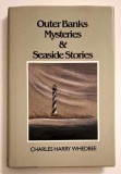Outer Banks Mysteries &amp; Seaside Stories - Charles H. Whedbee, hardcover+jacket