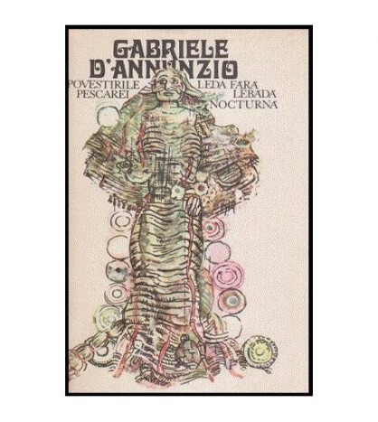 Gabriele D&#039;Annunzio - Povestirile pescarei Leda fara lebada nocturna
