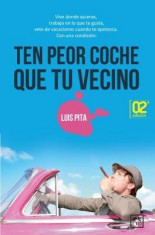 Ten Peor Coche Que Tu Vecino: Vive Donde Quieras, Trabaja En Lo Que Te Gusta, Vete de Vacaciones Cuando Te Apetezca. foto