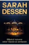 Sfantul tuturor celor vazute si nevazute - Sarah Dessen - Epica