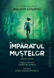 Imparatul mustelor. Roman grafic - Editura Humanitas