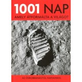 1001 nap, amely &aacute;tform&aacute;lta a vil&aacute;got - Az ősrobban&aacute;st&oacute;l napjainkig - Peter Furtado