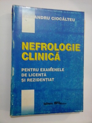 NEFROLOGIE CLINICA pentru examenele de licenta si rezidentiat - Alexandru CIOCALTEU - foto
