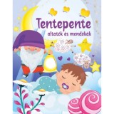 Tentepente - Altat&oacute;k &eacute;s mond&oacute;k&aacute;k