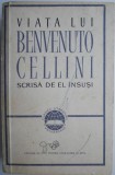 Viata lui Benvenuto Cellini scrisa de el insusi - Roman biografie autobiografic