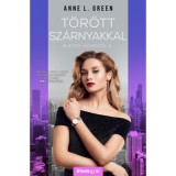 T&ouml;r&ouml;tt sz&aacute;rnyakkal - Biztos mened&eacute;k 2. - Anne L. Green