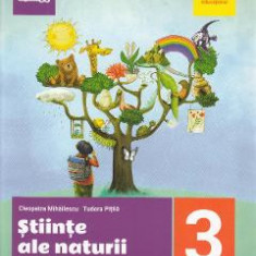 Stiinte ale naturii - Clasa 3 - Caiet de lucru - Cleopatra Mihailescu, Tudora Pitila