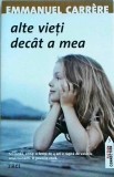 Emmanuel Carrere - Alte vieti decat a mea