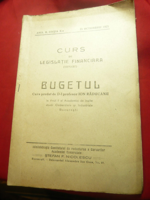 Ion Raducanu - Curs de Legislatie Financiara - Bugetul - ED. ASE 1923 , 43 pag