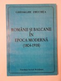 Gheorghe Zbuchea (dedicație / autograf) - Rom&acirc;nii și Balcanii &icirc;n epoca modernă (1804 - 1918)