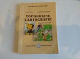 Topografie cartografie. Lucrări practice. Anton Năstase și Gabriela Costache