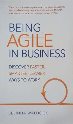 Being agile in business. Discover faster, smarter, leaner ways to work - Belinda Waldock foto