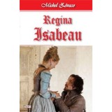 Regina Isabeau - Michel Zevaco