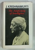 THE AWAKENING OF INTELLIGENCE by J. KRISHNAMURTI , 1973