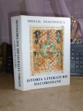 MIHAIL DIACONESCU - ISTORIA LITERATURII DACOROMANE , 1999 , AUTOGRAF/DEDICATIE #