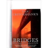 Bridges : Heroic Design that Changed the World