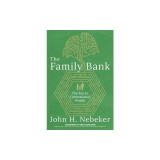 The Family Bank: The Key to Generational Wealth