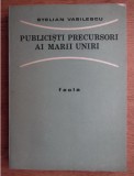 Publicisti precursori ai Marii Uniri / Stelian Vasilescu