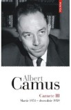 Carnete 3: Martie 1951-Decembrie 1959 - Albert Camus