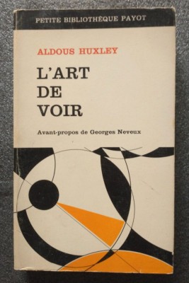 Aldous Huxley - L&amp;#039;art de voir (1970) foto