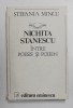NICHITA STANESCU, INTRE POESIS SI POIEIN de STEFANIA MINCU , 1991