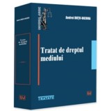 Tratat de dreptul mediului - Andrei Dutu-Buzura