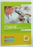 CHIMIE ORGANICA , EXERCITII SI PROBLEME , LICEU , CLASELE X si XI de LOREDANA NEACSU , 2013