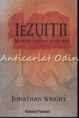 Iezuitii. Misiune, Mituri Si Istorie - Jonathan Wright foto