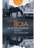 Cumpara ieftin De ce este Romania altfel? Zece ani mai tarziu. Editie aniversara, cu un eseu inedit/Lucian Boia