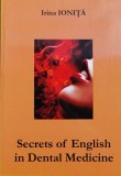 Secrets of English in Dental Medicine - Irina Ionita, Performantica, Anatomie, Medicina Dentara, Romana, 2008