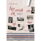 &Iacute;gy ettek ők - Magyar &iacute;r&oacute;k &eacute;s &eacute;teleik - Ny&aacute;ry Kriszti&aacute;n