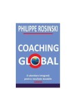 Coaching Global Philippe Rosinski Abordare holista Perspective interconectate Dezvoltarea potentialului uman Ghid afaceri
