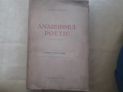 ANARHISMUL POETIC-CONST.I.EMILIAN.CONTINE SEMNATURA-INTERBELICA R4. foto