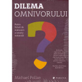 Michael Pollan - Dilema omnivorului. Patru feluri de mancare:o istorie naturala - 134269