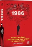 Cumpara ieftin 1986. Povestea adevarata a unui adolescent care aproape ca a salvat lumea/Jeff Henigson