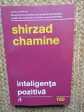 Inteligenta pozitiva - Shirzad Chamine