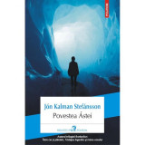 Povestea Astei - Jon Kalman Stefansson, editia 2022, Polirom