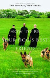 How to Be Your Dog&#039;s Best Friend: The Classic Training Manual for Dog Owners