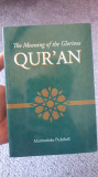 The Meaning of the Glorious Quran, de Marmaduke Pickthall, in engleza, 680 pag