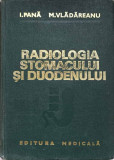 RADIOLOGIA STOMACULUI SI DUODENULUI-I. PANA, M. VLADAREANU