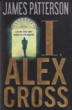 I, Alex Cross - James Patterson - Editie princeps, 2009