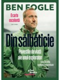 Din salbaticie. Povestile de viata ale unui explorator